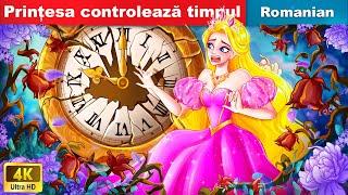 Prințesa controlează timpul ⏰ Princess Controls The Time  @woafairytalesromanian