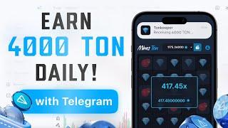 How to Earn 4,000 TON Daily on Telegram – Legit & Risk-Free Crypto Method for 2025!