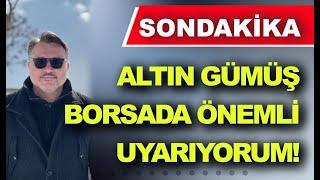 SONDAKİKA Borsada ÖNEMLİ UYARI! | Altın ve | Gümüş HAZIR!