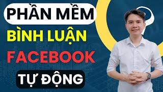 Phần Mềm Bình Luận Facebook Tự Động | Tool Auto Spam Cmt Fb