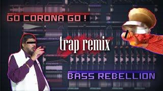 Go Corona Go [Trap Remix] by Bass Rebellion 