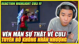 REACTION  : HL CULI FF , VÉN MÀN SỰ THẬT VỀ CULI , TUYÊN BỐ KHÔNG NHÂN NHƯỢNG , BAY MÀU LÀ CÓ THẬT