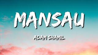 Adam Shamil - Mansau (Lirik)