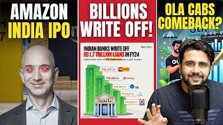 Pakistan’s ₹869 Cr Loss, FII selling, Cheaper Tesla, Amazon’s IPO, Ola, Banks Write Off