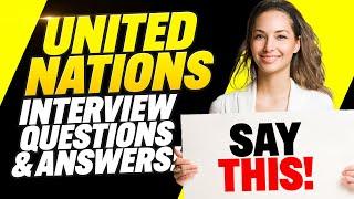 UN INTERVIEW QUESTIONS AND ANSWERS (Pass a Competency-Based Interview for United Nations Jobs!)