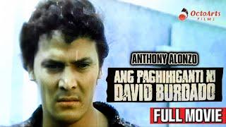 PAGHIHIGANTI NI DAVID BURDADO | Full Movie | Anthony Alonzo, Dinah Dominguez, Roberto Gonzalez