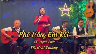 Phố Vắng Em Rồi/Mạnh Phát_ Hoài Thương hát live| Bolero Vui Khoẻ.