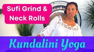 Grounding Kundalini Yoga Postures - Sufi Grind and Neck Rolls