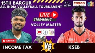 DAY 6 | KSEB VS INCOME TAX  | MEN | BARGUR 15TH ALL INDIA VOLLEYBALL TOURNAMENT 2025