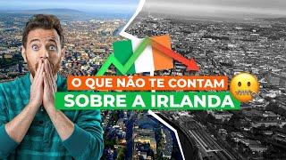 O QUE NÃO TE CONTAM SOBRE A IRLANDA 