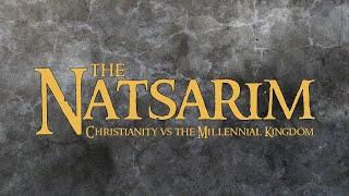 The Natsarim: Christianity vs the Millennial Kingdom