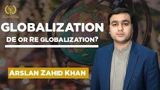 Globalization | Arslan Zahid Khan | International Relations |