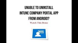 How to uninstall Intune Company Portal App  from Android?