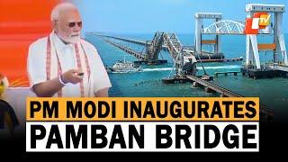 PM Modi Inaugurates New Pamban Bridge In Rameswaram, Tamil Nadu I OTV News English