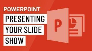PowerPoint: Presenting Your Slide Show