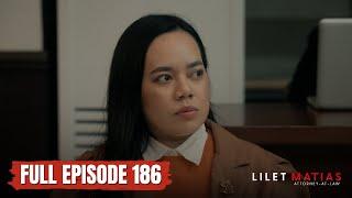 Lilet Matias Attorney at Law Full Episode 186 November 16 2024