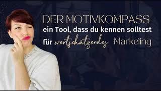 #60 - Der Motivkompass: Ein Tool, dass du kennen solltest für wertschätzendes Marketing