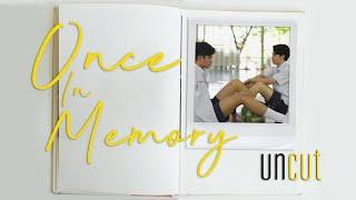 Once In Memory | Uncut