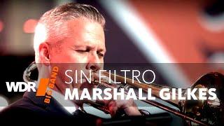 Marshall Gilkes & WDR BIG BAND -  Sin Filtro