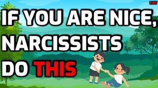 If You Are Nice, Narcissists Do THIS [RAW]