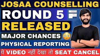 JOSAA Round 5th Result Released Must Watch Otherwise Seat Cancel | Documents + Physical Reporting