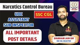 UDC, Assistant, Sub-Inspector/Junior Intelligent Officer in Narcotics Control Bureau details|SSC CGL