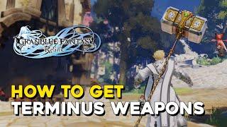 Granblue Fantasy Relink How To Get Final Weapons (Terminus Weapons)