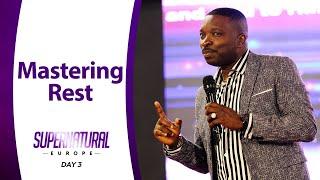 Mastering Rest | Dr. Kay Ijisesan | SUPERNATURAL EUROPE 2023