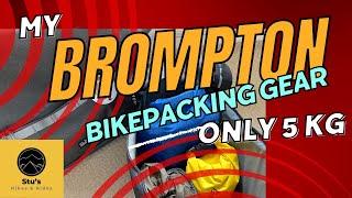 My Brompton Bikepacking Gear - Only 5kg!