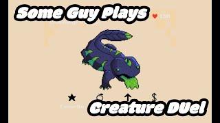 Some Guy Plays: Creature Duel