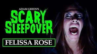 Adam Green's SCARY SLEEPOVER - Episode 2.2: Felissa Rose