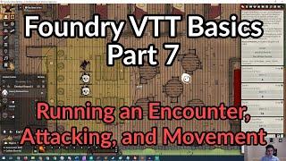 Foundry VTT Basics Part 7 - Running the Combat Tracker, Movement, and Attacking