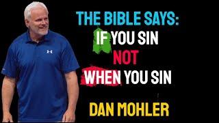 ️ The Bible says IF you sin not WHEN you sin - Dan Mohler