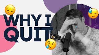 I Quit YouTube!
