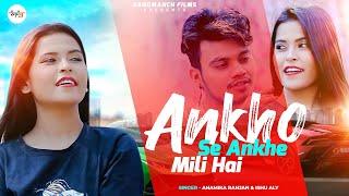 Ankho Se Ankhe Mili Hai Song | Ishu Aly & Anamika Ranjan | Official Music Video #love