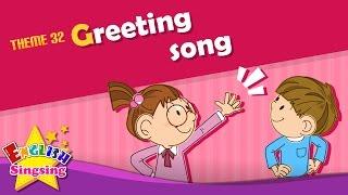 Theme 32. Greeting song - Hi. Hello. How are you? | ESL Song & Story - Learning English for Kids