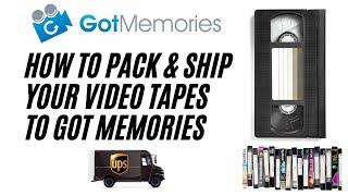 How to pack and ship your video tapes to Got Memories