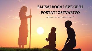 Slušaj Boga i sve će ti postati ostvarivo - don Antun Mate Antunović