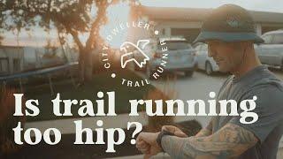 Is Trail Running too Hip?  TJ Bottom