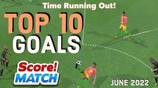 Score match ! TOP 10 GOALS - BEST SCORES ️ June 2022