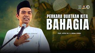 USTAZ ABDUL SOMAD - PERKARA YANG BUATKAN KITA BAHAGIA