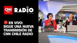 CNN Chile Radio: Miércoles 3 de julio