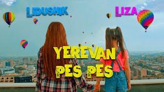 Lidushik ft Liza - Yerevan Pes-Pes