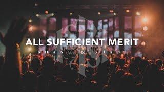 All Sufficient Merit (Live) | Shane & Shane