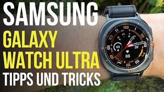 Samsung Galaxy Watch Ultra Tipps und Tricks und nützliche Funktionen