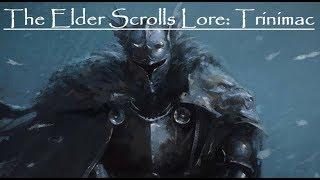 The Elder Scrolls Lore: Trinimac