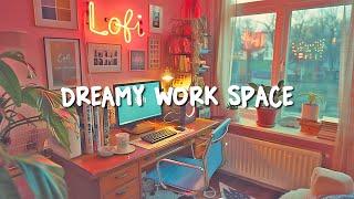 Chill Study Corner  Dreamy Work Space With Lofi Deeps Focus ~ Lofi hip hop radio