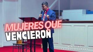 Mujeres Que Vencieron Las Circunstancias | Ministro Salvador Cuevas  | LUAPA Apostolic Church