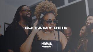 HOME VIBES 021 - 3ª TEMPORADA - DJ TAMY REIS