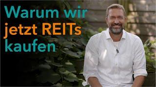 Warum wir jetzt REITs kaufen